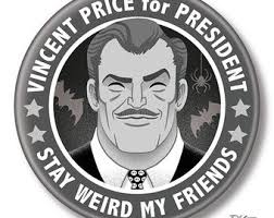 Vincent Price for President, 2.25 Inch Button, Pin, Pinback, Badge