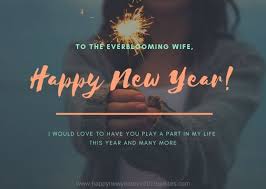 Happy New Year Wishes For Wife 2019 Happy New Year Wishes Happy New Year 2019 Wishes Messages