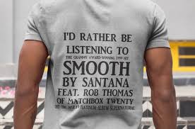 I D Rather Be Listening To The Grammy Award Winning 1999 Hit Smooth By Santana Feat Rob Thomas Of Matchbox Twenty Off The Multi Platinum Album Supernatural We