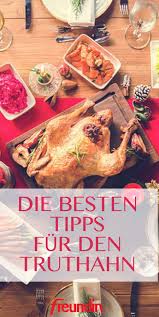 So Wird Der Truthahn Perfekt Freundin De Truthahn Rezept Truthahn Leckeres Essen
