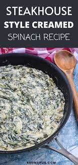 Steakhouse Style Creamed Spinach 4 Sons R Us Recipe Easy Spinach Recipes Creamed Spinach Creamed Spinach Recipe