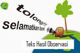 Teks laporan hasil observasi adalah teks yang memuat penjabaran umum atau melaporkan sesuatu berupa hasil dari pengamatan observasi. Definisi Ciri Tujuan Isi Dan Struktur Teks Hasil Observasi Teks Lho Pelajaran Bahasa Indonesia Di Jari Kamu