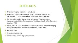 Thermal imaging is a very powerful remote sensing technique for a number of reasons, particularly when used to elucidate field studies relating to animal ecology. Thermal Imaging Technology