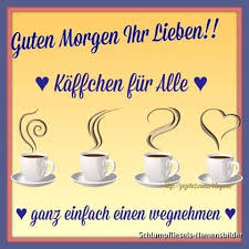 Pin Von Kerstin Auf Grussbilder Guten Morgen Kaffee Lustig Guten Morgen Kaffee Spruche Guten Morgen