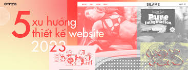 05 xu hướng thiết kế Website 2023 - Comma Creative