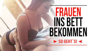Juni um 19 uhr nachgehen wird. Wie Du Frauen Ins Bett Bekommst Richtig Flirten Und Frauen Verfuhren 4k Youtube