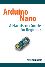 It has more or less the same functionality of the arduino duemilanove. Arduino Nano A Hands On Guide For Beginner Ebook By Agus Kurniawan Rakuten Kobo