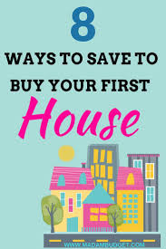 8 Ways To Save To Buy Your First House Madam Budget Save For House Buying Your First Home Tips Buying Your First Home