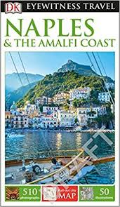 Free Donwload Dk Eyewitness Travel Guide Naples And The Amalfi Coast Eyewitness Travel Guides Free Eyewitness Travel Guides Amalfi Coast Travel Guides