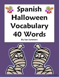 Spanish Halloween Vocabulary 40 Word Reference Dia De Las Brujas Halloween Vocabulary Sue Summers Word Reference