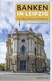 Top banken in leipzig mit öffnungszeiten. Banken In Leipzig Vom Barock Bis Zur Moderne Ulrike Zimmerl Andreas Graul Amazon De Bucher