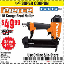 The lightweight, narrow body tool is easy to handle, making it ideal for floor molding and cabinet trim. Harbor Freight Tools Coupon Database Free Coupons 25 Percent Off Coupons Toolbox Coupons Pierce 18 Gauge Brad Nailer