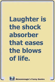 50 Best Funny Quotes Sayings About Life To Help You Stay Positive Laughter Quotes Good Life Quotes Funny Inspirational Quotes