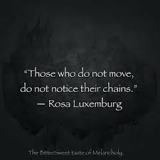 Further i would say that mao expressed a lot of the same ideas as luxemburg despite adhering to bolshevist organisational methodology (with his own additions for ppw, &c.). Rosa Luxemburg Quotes Quotesgram