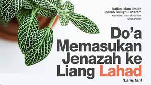 Kitab Jenazah Doa Memasukkan Jenazah Ke Liang Lahad Bulughul Maram Youtube