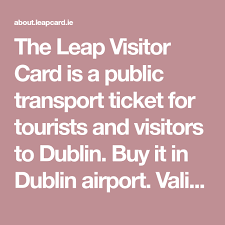 The Leap Visitor Card Is A Public Transport Ticket For Tourists And Visitors To Dublin Buy It In Dublin Dublin Airport Ireland Trip Planning Public Transport