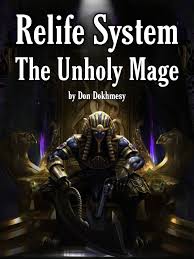 Bacaan novel lara cintaku : Relife System The Unholy Mage By Mr Don Full Book Limited Free Webnovel Official