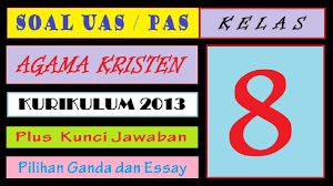 Maybe you would like to learn more about one of these? Soal Uas Pas Agama Kristen Kelas 8 Smp Kurikulum 2013 Dan Kunci Jawaban Youtube