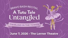 Bravo Bash Recital: A Tutu Tale Untangled