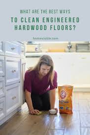 How To Clean Engineered Hardwood Floors Homeviable In 2020 Engineered Hardwood Flooring Best Cleaning Products Engineered Hardwood