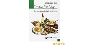Trentino e alto adige, due regioni in una, ciascuna con la propria tradizione gastronomica e le ricette tipiche. Sapori Del Trentino Alto Adige La Cucina Della Tradizione Amazon De Fremdsprachige Bucher