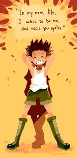 In My Next Life I Want To Be Me And Meet You Again Gon Freecss Hunter X Hunter Hunter Anime Hunter X Hunter Hunter Quote