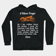 You can contact us anytime, we are here to support and help you 24/7 in all matters. Bikers Prayer Shirt Motorcycle Shirts For Men Women Kids Bikers Prayer Hoodie Teepublic