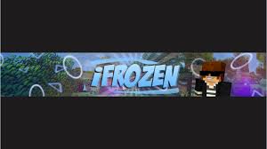 Customize your channel branding & layout: Avis Banniere Minecraft Pour Ma Chaine Youtube Ifrozen Forums Generaux Infographie Discussions Induste
