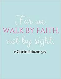 Check spelling or type a new query. For We Walk By Faith Not By Sight 2 Corinthians 5 7 Bible Verse Inspirational Notebook Papyrus Studio Amazon De Bucher