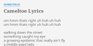 Watch the video for camel toe song by bob and tom band for free, and see the artwork, lyrics and similar artists. Cameltoe Lyrics By F Pack Um Hmm Thats Right