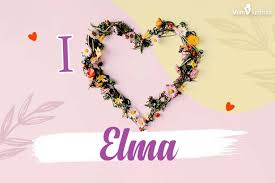 Elma Name, Meaning, Origin, History, And Popularity