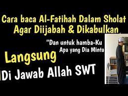 Cara Membaca Al Fatihah Dalam Sholat Agar Doa Cepat Dikabulkan Doa Hari Ini Youtube Doa Membaca Allah