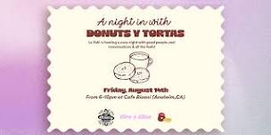 A Night In with Donuts y Tortas