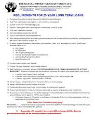 A long term loan lets you spread the costs of your repayments from one to up to 30 years. Requirements For 25 Year Long Term Loans Credit Union
