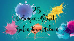 Nyatakan moral atau nilai murni yang diperolehi menerusi buku atau bahan bercetak. 25 Cadangan Aktiviti Bulan Kemerdekaan Raihan Jalaludin S Blog