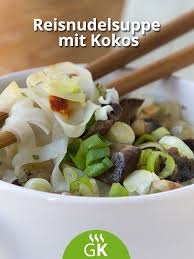 Reisnudelsuppe Mit Kokos Rezept Rezept Rezepte Reisnudelsuppe Lebensmittel Essen