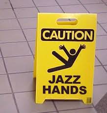 Caution Jazz Hands Funny Signs Humor Haha Funny