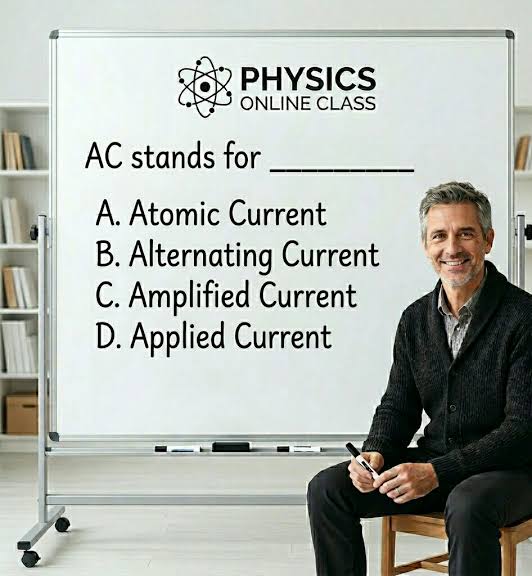 AC ka full form kya hai? A) Alternating Current B)Actual Current C) Active  Circuit D) Ampere Current
