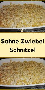 Sahne Zwiebel Schnitzel In 2020 Zwiebel Schnitzel Schnitzel Turkisches Essen Rezepte
