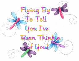 Flying By To Tell You I Ve Been Thinking About You Thinking Of You Quotes Hello Quotes Thinking Of You Images