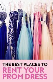 The Best Places To Rent Your Prom Dress From Rent Prom Dresses Dresses Rent Dresses