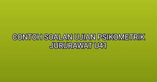 Contoh Soalan Ujian Psikometrik Jururawat U41 2020 Sumber Kerjaya