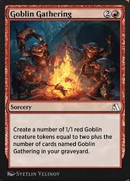 Put all goblin cards revealed this way into your hand and the rest on the bottom of your library in any order. Arena Standard Goblins Everywhere Upgraded