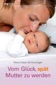 Vom Gluck Spat Mutter Zu Werden Petra Fosen Schlichtinger 9783636072382