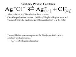 Solubility Product Constants Silver Chloride Agcl Is Rather Insoluble In Water Careful Experiments Show That If Solid Solubility Silver Chloride Experiments