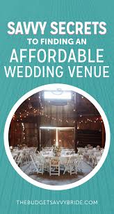 How To Find Affordable Unique Wedding Venues Unique Wedding Venues Free Wedding Venues Wedding Venues