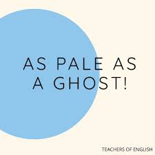 Before my mother passed away she. As Pale As A Ghost Meaning Teachers Of English Facebook