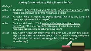 Contoh dialog present perfect tense 1: Simple Present Perfect Dalam Percakapan Youtube