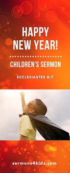Happy New Year Children S Sermon In 2020 Childrens Sermons Sermons For Kids Sermon