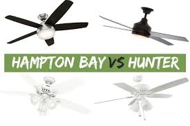 We started with hunter and have been the uk distributors for over 19 years. Hampton Bay Vs Hunter Ceiling Fans What You Need To Know